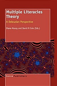 Multiple Literacies Theory: A Deleuzian Perspective (Hardcover)