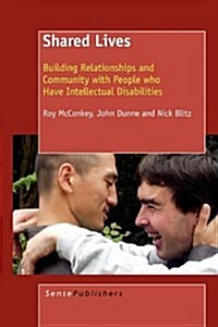 Shared Lives: Building Relationships and Community with People Who Have Intellectual Disabilities (Paperback)