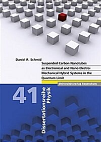 Suspended Carbon Nanotubes as Electronical and Nano-Electro-Mechanical Hybrid Systems in the Quantum Limit (Paperback)