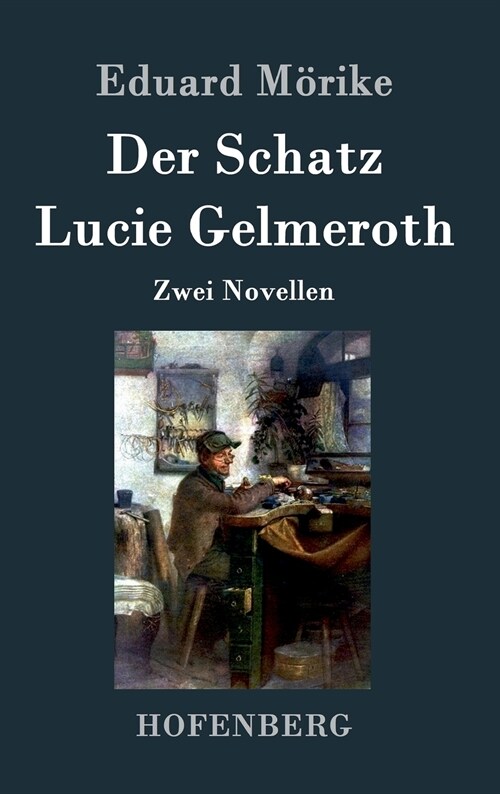 Der Schatz / Lucie Gelmeroth: Zwei Novellen (Hardcover)