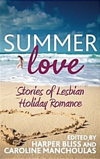 Summer Love: Stories of Lesbian Holiday Romance (Paperback)