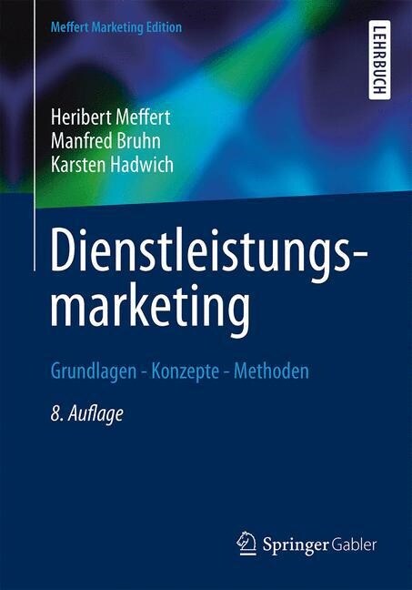 Dienstleistungsmarketing: Grundlagen - Konzepte - Methoden (Hardcover, 8, 8., Vollst. Ube)