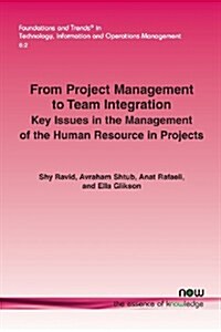 From Project Management to Team Integration: Key Issues in the Management of the Human Resource in Projects (Paperback)