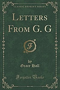 Letters from G. G (Classic Reprint) (Paperback)