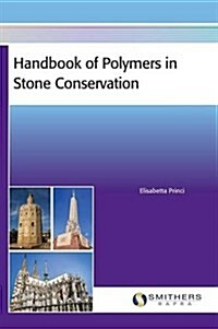 Handbook of Polymers in Stone Conservation (Hardcover)
