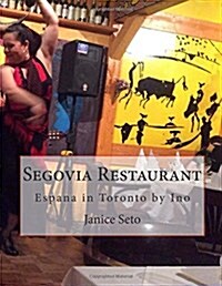 Segovia Restaurant: Espana in Toronto by Ino (Paperback)