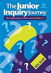 The Junior Inquiry Journey Yrs 1-3 (Paperback)