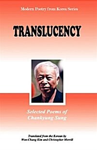 Translucency: Selected Poems of Chankyung Sung (Paperback)