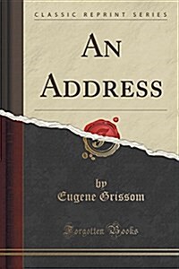 An Address Delivered Before the Masonic Fraternity and the Public, at Wilmington, N. C: On St. Johns Day, December 27th, 1881 (Classic Reprint) (Paperback)