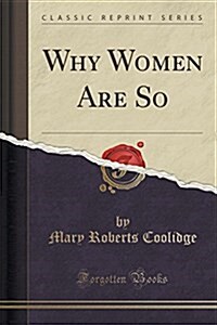 Why Women Are So (Classic Reprint) (Paperback)