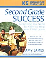 Second Grade Success: Everything You Need to Know to Help Your Child Learn (Paperback)