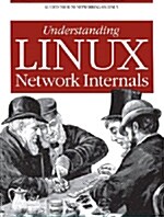 Understanding Linux Network Internals: Guided Tour to Networking on Linux (Paperback)
