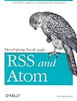 Developing Feeds With Rss And Atom (Paperback)