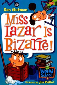 My Weird School. 9, Miss Lazar is bizarre!