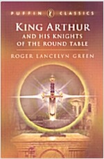 King Arthur and His Knights of the Round Table (Paperback, Reissue)