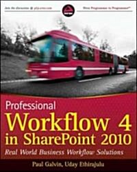 Professional Workflow in Sharepoint 2010: Real World Business Workflow Solutions (Paperback)