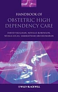 Handbook of Obstetric High Dependency Care (Paperback)