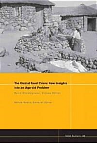 The Global Food Crisis : New Insights into an Age-old Problem (Paperback)