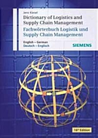 Dictionary of Logistics and Supply Chain Management / W?rterbuch Logistik Und Supply Chain Management: English - German / Deutsch - Englisch (Paperback, 16)