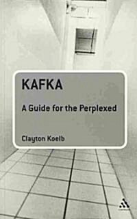 Kafka: A Guide for the Perplexed (Paperback)