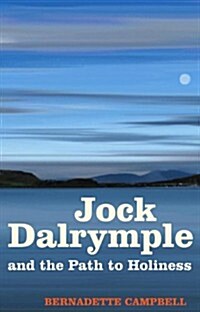 Jock Dalrymple : and the Path to Holiness (Hardcover)