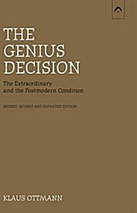 The Genius Decision: The Extraordinary and the Postmodern Condition, Second, Revised and Expanded Edition (Paperback, 2)