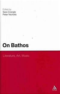 On Bathos: Literature, Art, Music (Hardcover)