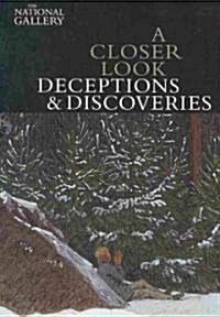 A Closer Look: Deceptions and Discoveries (Paperback)