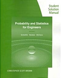 Student Solutions Manual for Scheaffer/Mulekar/McClavesprobability and Statistics for Engineers, 5th (Paperback, 5)