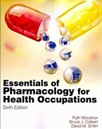 Essentials of Pharmacology for Health Occupations (Paperback, CD-ROM, 6th)