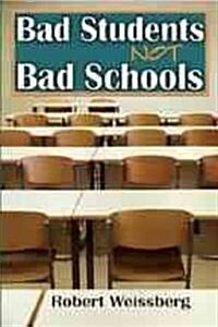 Bad Students, Not Bad Schools (Hardcover)