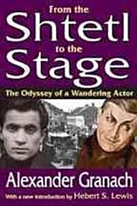 From the Shtetl to the Stage: The Odyssey of a Wandering Actor (Paperback, Revised)