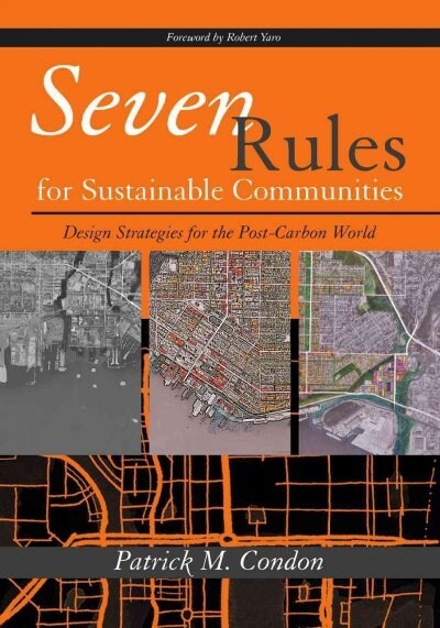 Seven Rules for Sustainable Communities: Design Strategies for the Post Carbon World (Paperback, 2, None)