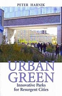 Urban Green: Innovative Parks for Resurgent Cities (Paperback)