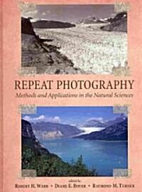 Repeat Photography: Methods and Applications in the Natural Sciences (Hardcover)