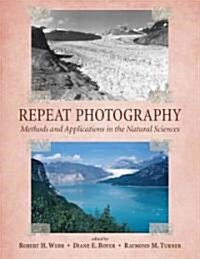 Repeat Photography: Methods and Applications in the Natural Sciences (Paperback)