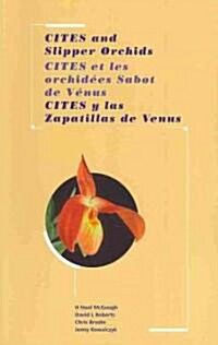 CITES and Slipper Orchids : A Users Guide (Paperback)