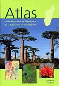 Atlas of the Vegetation of Madagascar : (Atlas de la Vegetation de Madagascar) (Hardcover)