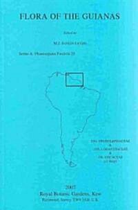 Flora of the Guianas. Series A: Phanerogams Fascicle 25 : Phanerogams Fascicle 25 (Paperback)