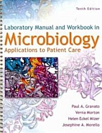 Laboratory Manual and Workbook in Microbiology: Applications to Patient Care (Spiral, 10)