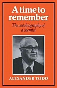 A Time to Remember : The Autobiography of a Chemist (Paperback)