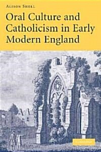 Oral Culture and Catholicism in Early Modern England (Paperback)