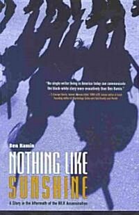 Nothing Like Sunshine: A Story in the Aftermath of the MLK Assassination (Paperback)