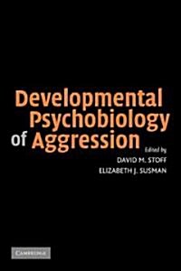 Developmental Psychobiology of Aggression (Paperback)