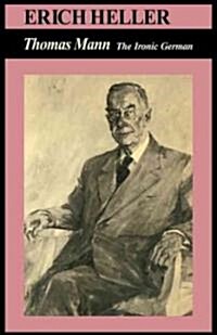 Thomas Mann : The Ironic German (Paperback)