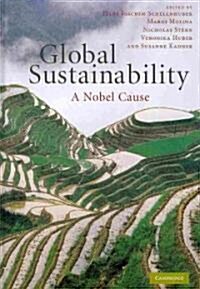 Global Sustainability : A Nobel Cause (Hardcover)