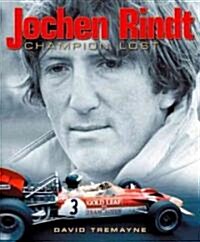 Jochen Rindt: Champion Lost (Hardcover)