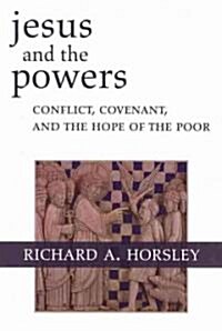 Jesus and the Powers: Conflict, Covenant, and the Hope of the Poor (Paperback)
