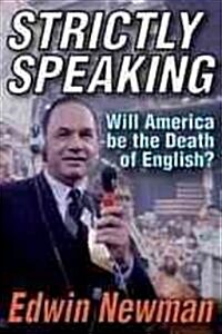 Strictly Speaking: Will America Be the Death of English? (Paperback)