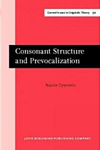 Consonant Structure and Prevocalization (Hardcover)